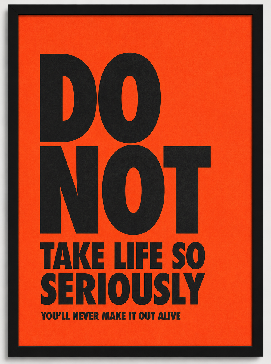 Do Not Take life so seriously