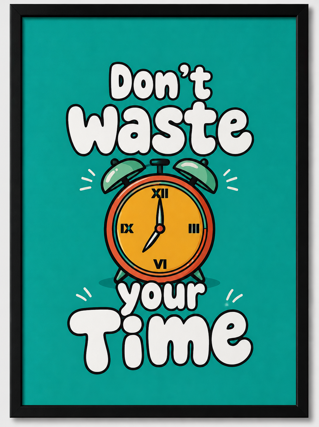 Don't waste your time